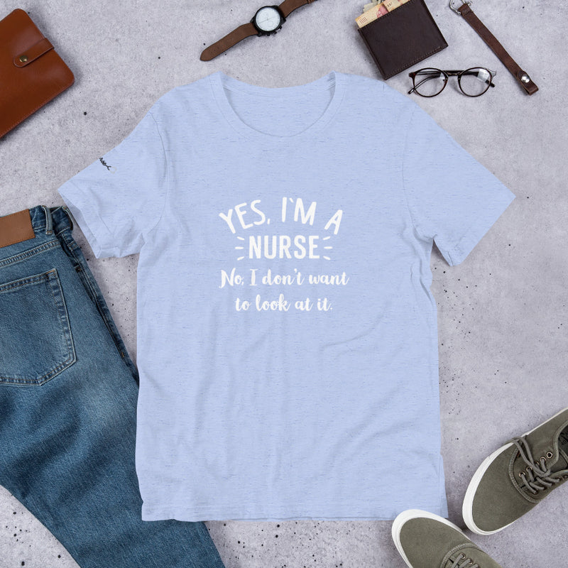 I am a nurse- Short-Sleeve Unisex T-Shirt