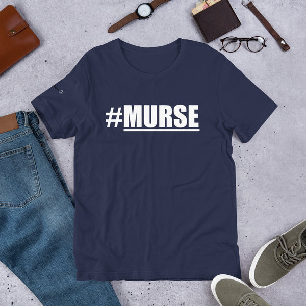 Murse (male nurse) -Short-Sleeve Unisex T-Shirt