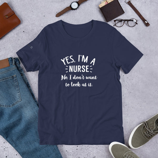 I am a nurse- Short-Sleeve Unisex T-Shirt