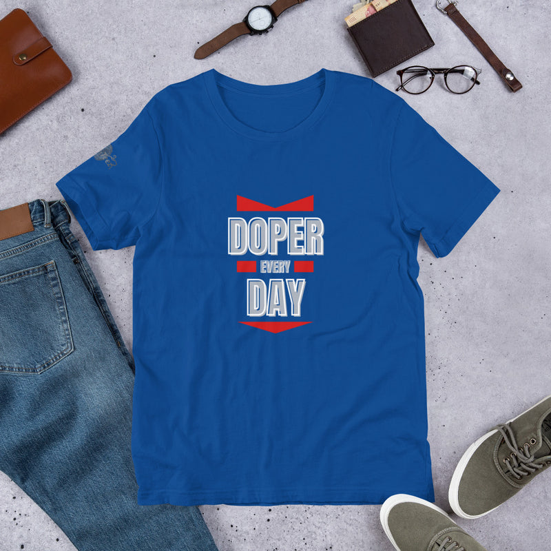 Doper Every Day Short-Sleeve Unisex T-Shirt